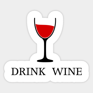 Drink Wine - Wine Lover Sticker